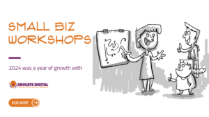 Teaser image for a blog post titled “Small Business Workshops 2024: A Year of Growth with Aducate Digital”